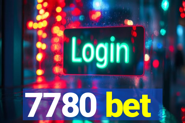 7780 bet