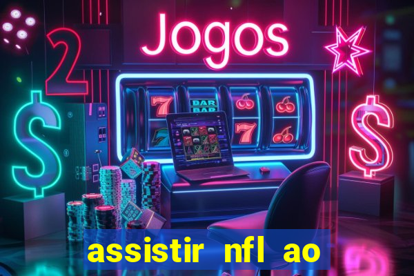 assistir nfl ao vivo gratis