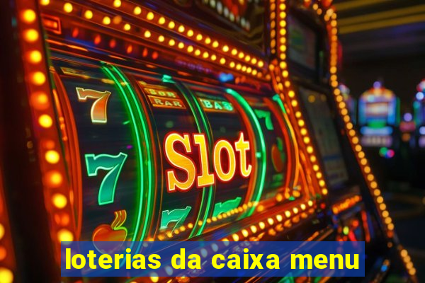 loterias da caixa menu