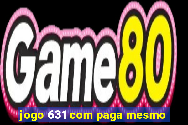 jogo 631 com paga mesmo