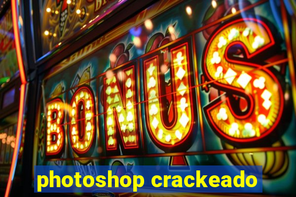 photoshop crackeado