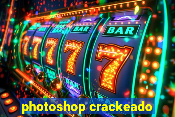 photoshop crackeado