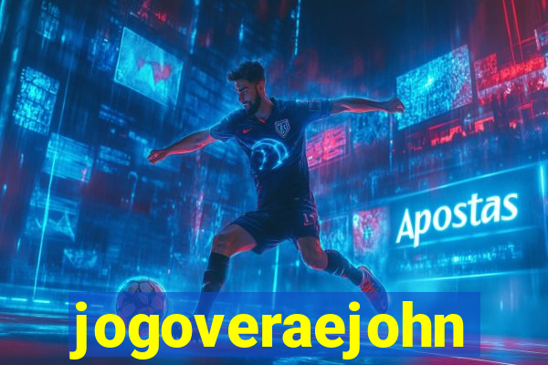jogoveraejohn