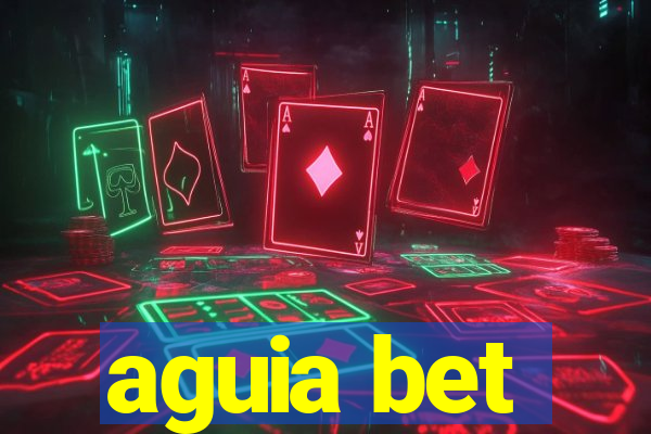 aguia bet