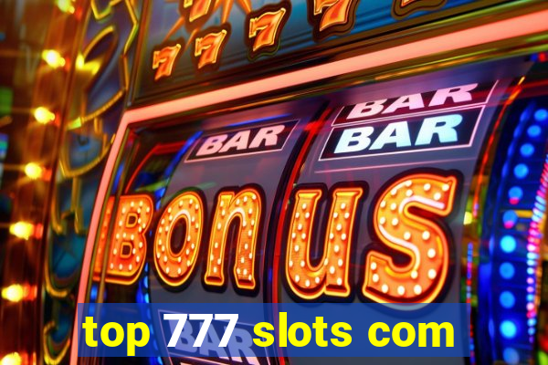 top 777 slots com