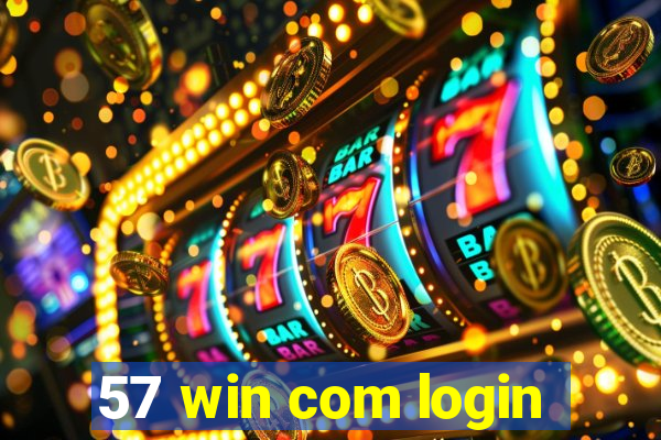 57 win com login