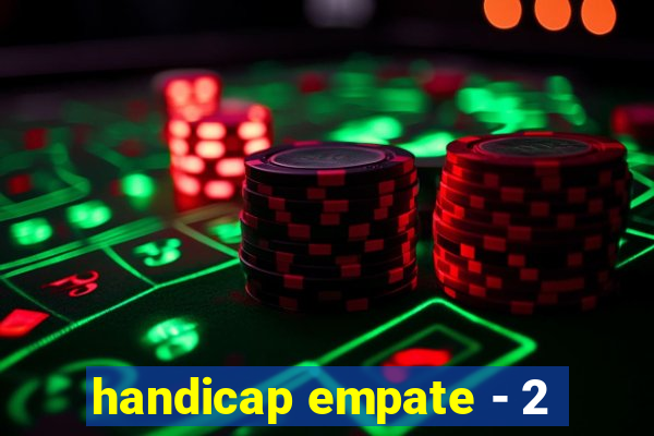 handicap empate - 2