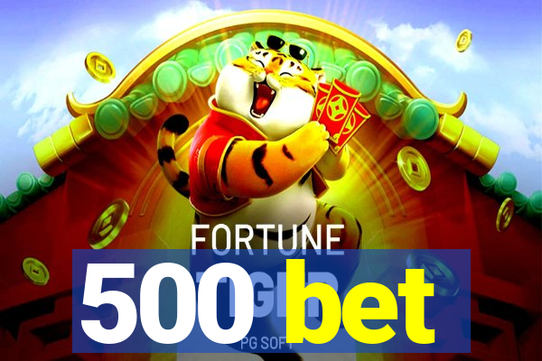 500 bet
