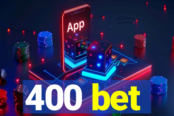 400 bet