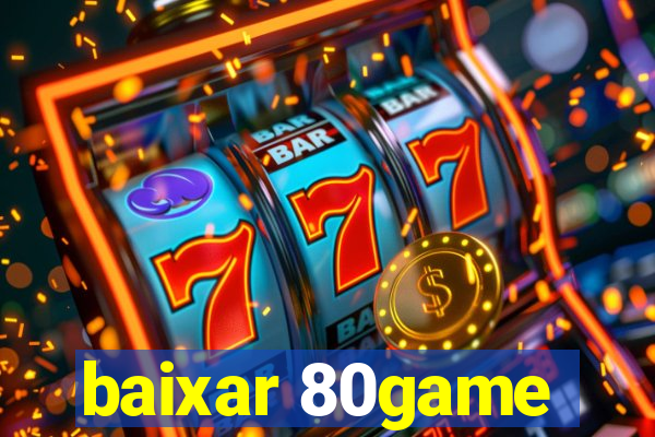 baixar 80game