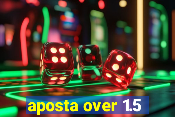 aposta over 1.5