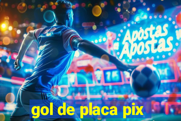 gol de placa pix
