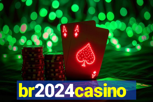 br2024casino