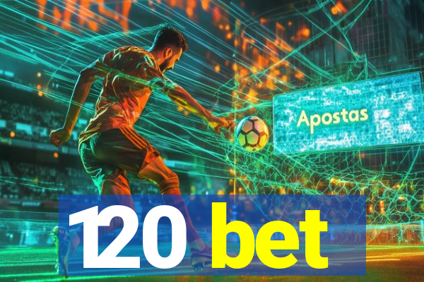 120 bet