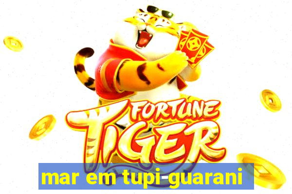 mar em tupi-guarani