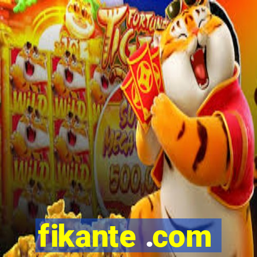 fikante .com