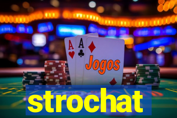 strochat