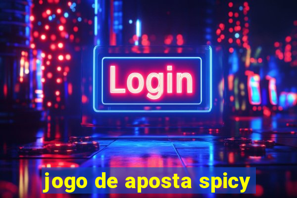 jogo de aposta spicy