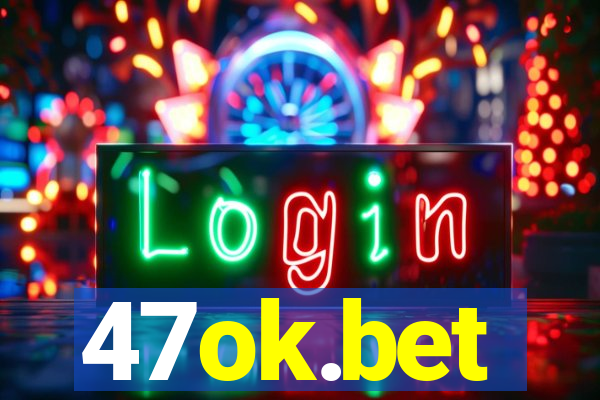 47ok.bet