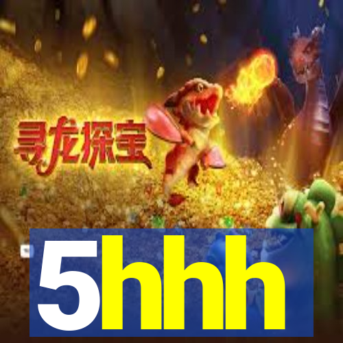 5hhh