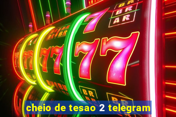 cheio de tesao 2 telegram