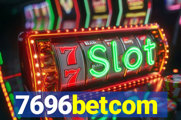 7696betcom