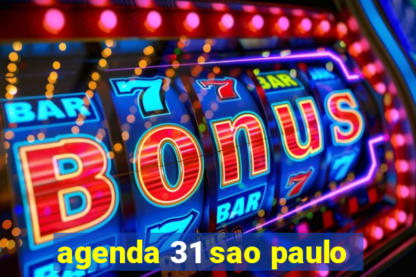 agenda 31 sao paulo