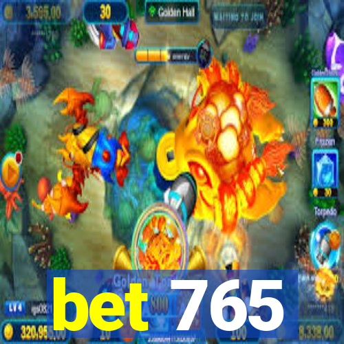 bet 765
