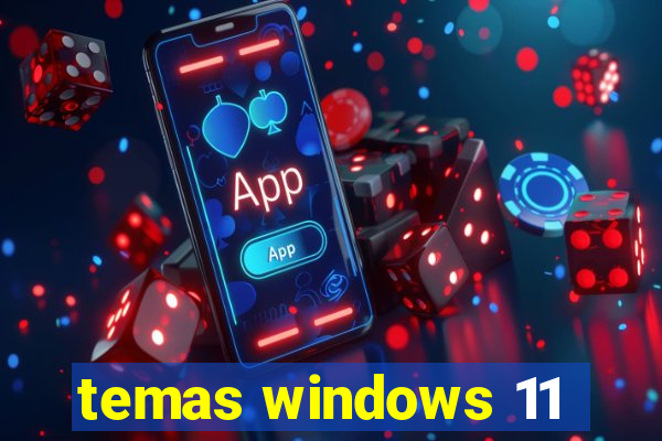 temas windows 11