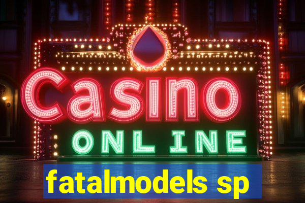 fatalmodels sp