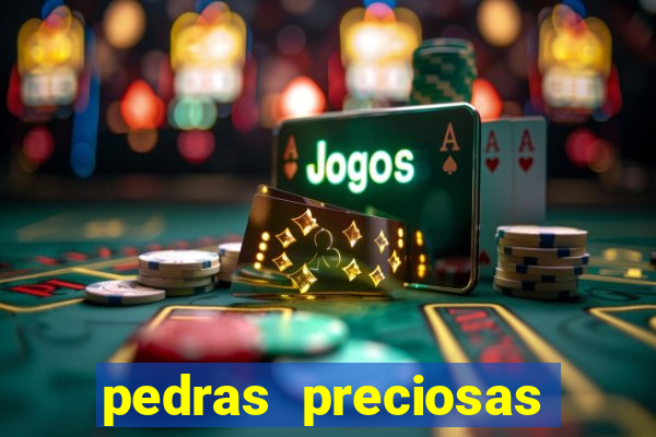pedras preciosas racha cuca