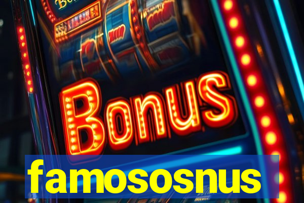 famososnus