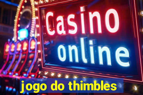 jogo do thimbles