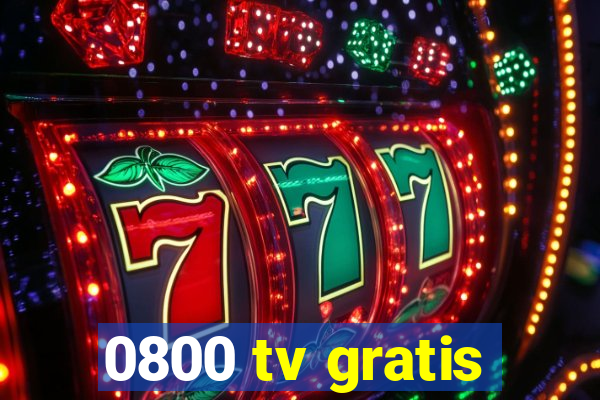 0800 tv gratis