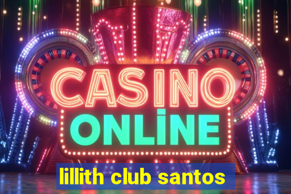lillith club santos