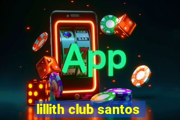 lillith club santos