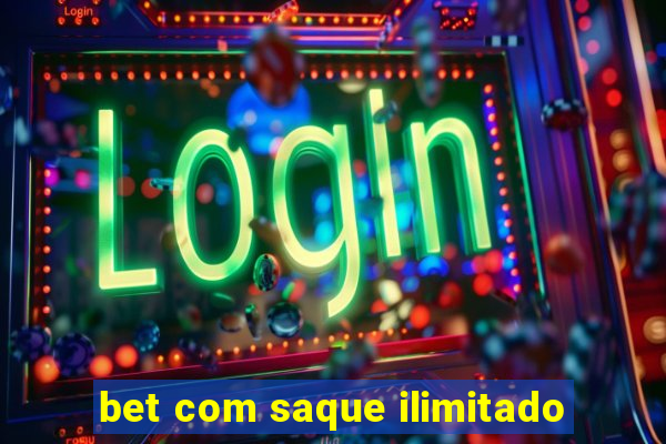 bet com saque ilimitado