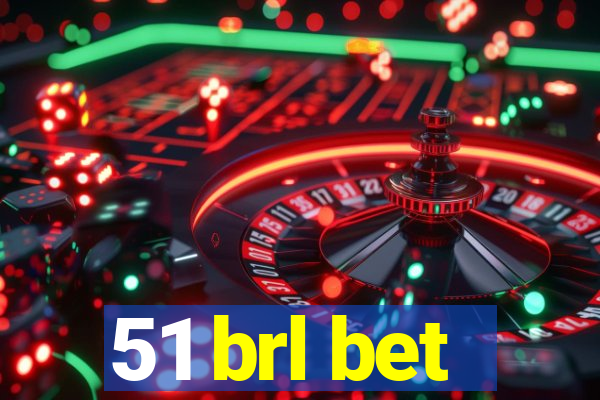 51 brl bet