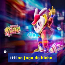 1111 no jogo do bicho