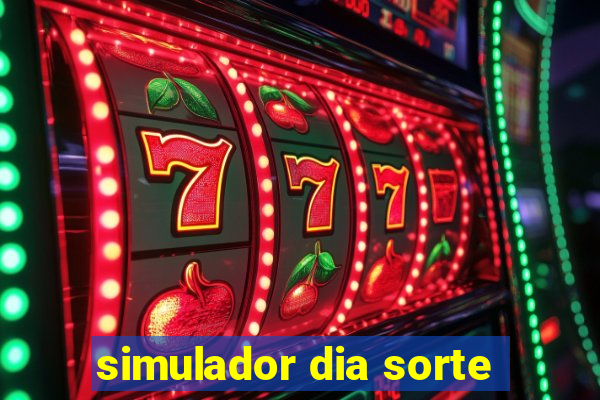 simulador dia sorte