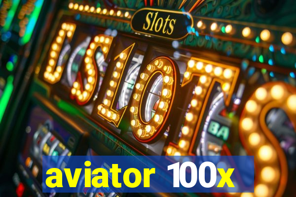 aviator 100x