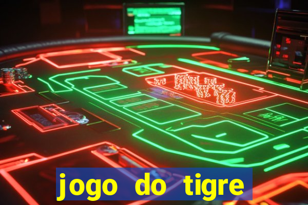 jogo do tigre rodada gratis