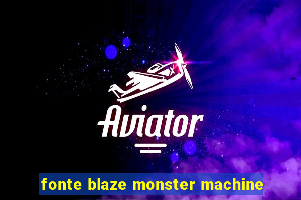 fonte blaze monster machine