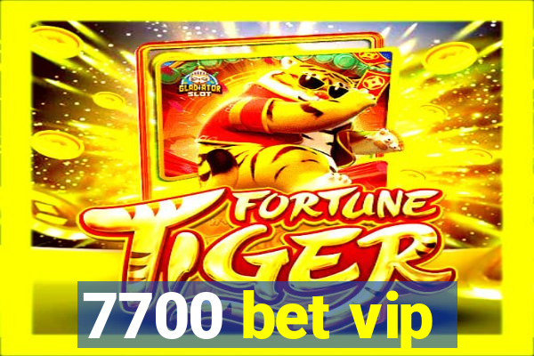 7700 bet vip