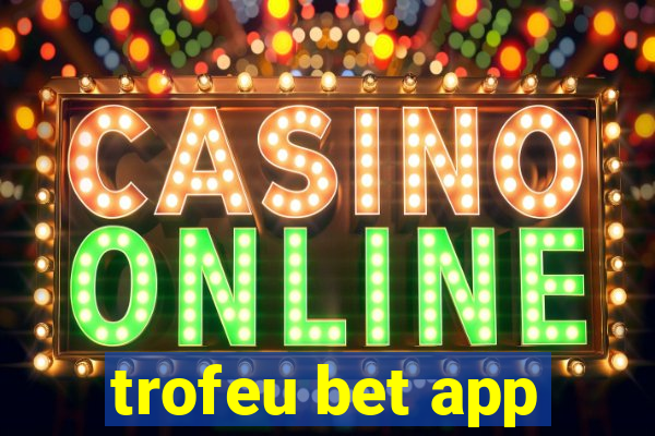trofeu bet app