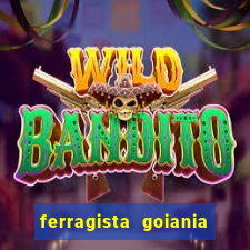 ferragista goiania abertos agora