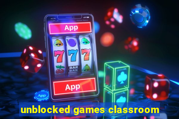 unblocked games classroom