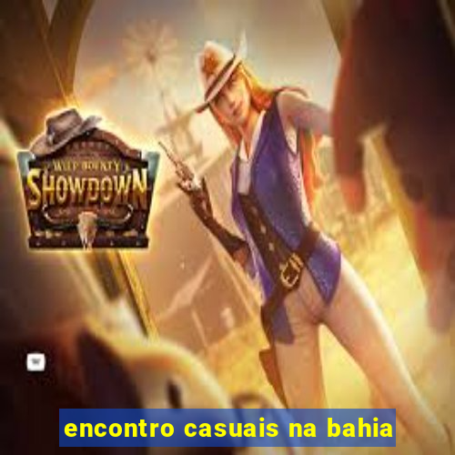 encontro casuais na bahia