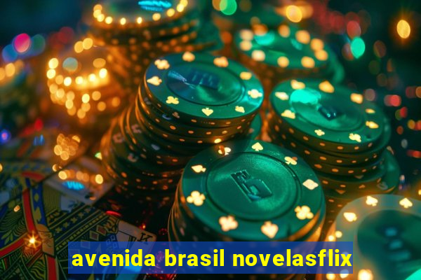 avenida brasil novelasflix