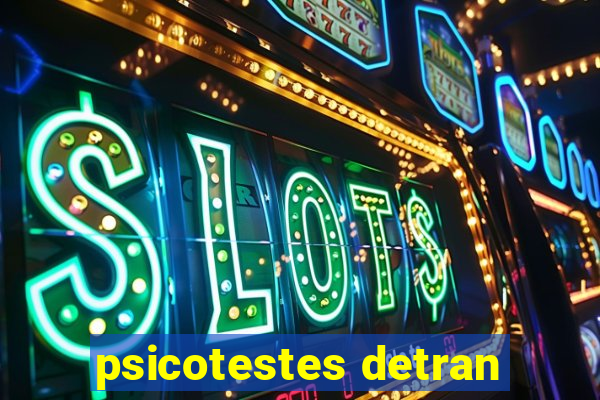 psicotestes detran